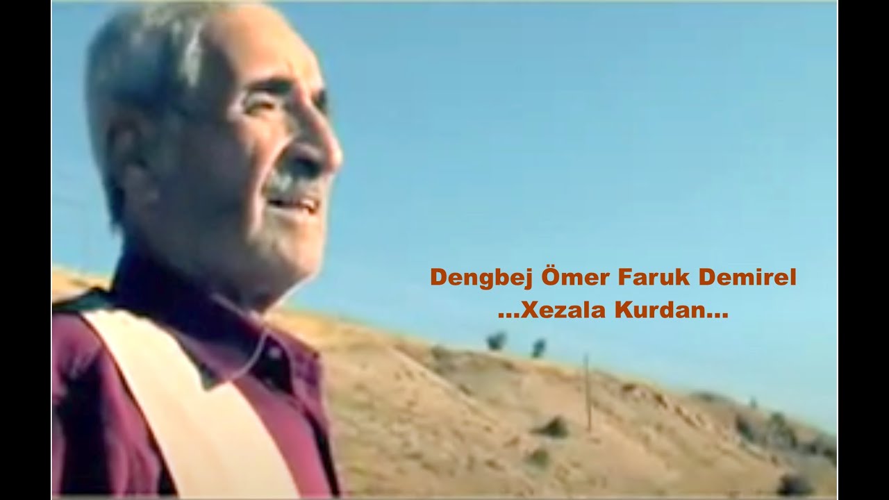 Dengbej ÖMER FARUK DEMIREL- XezalaKurdan