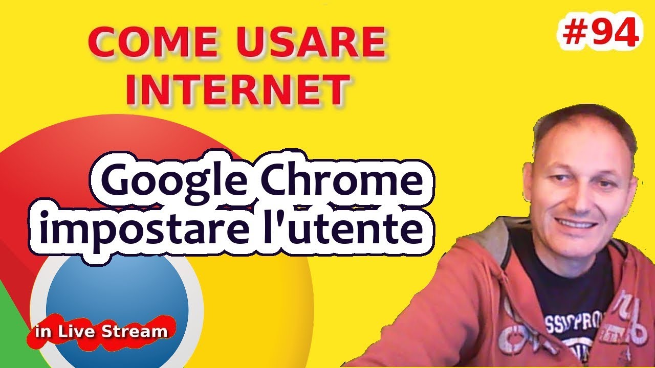 # 94 Google Chrome impostare l'utente - usare internet - Daniele Castelletti - AssMaggiolina