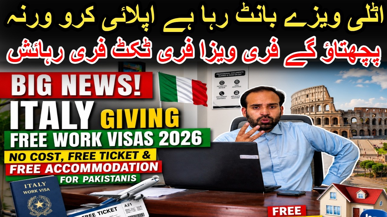 Italy Giving Free Work Visas 2026  No Cost, Free Ticket & Free Accommodation for Pakistanis guide