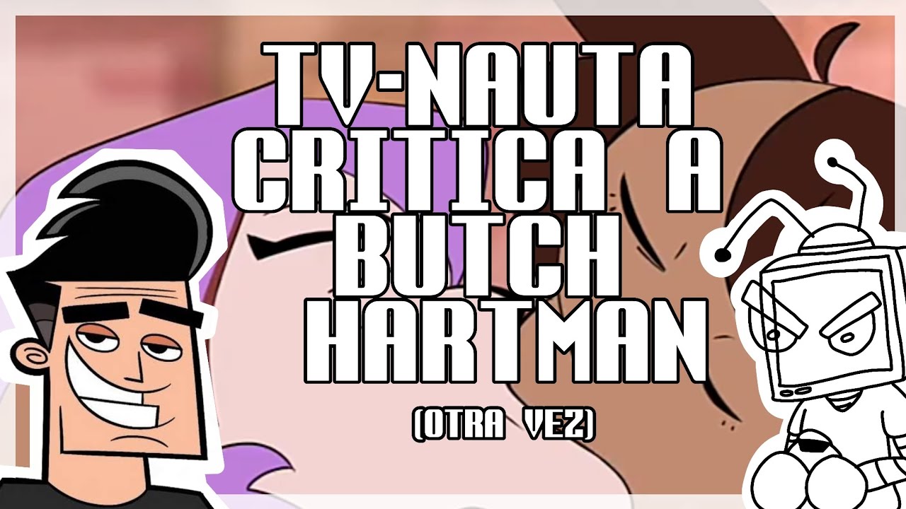 Tv-Nauta hablando de la animación y criticando a Butch Hartman (otra vez)