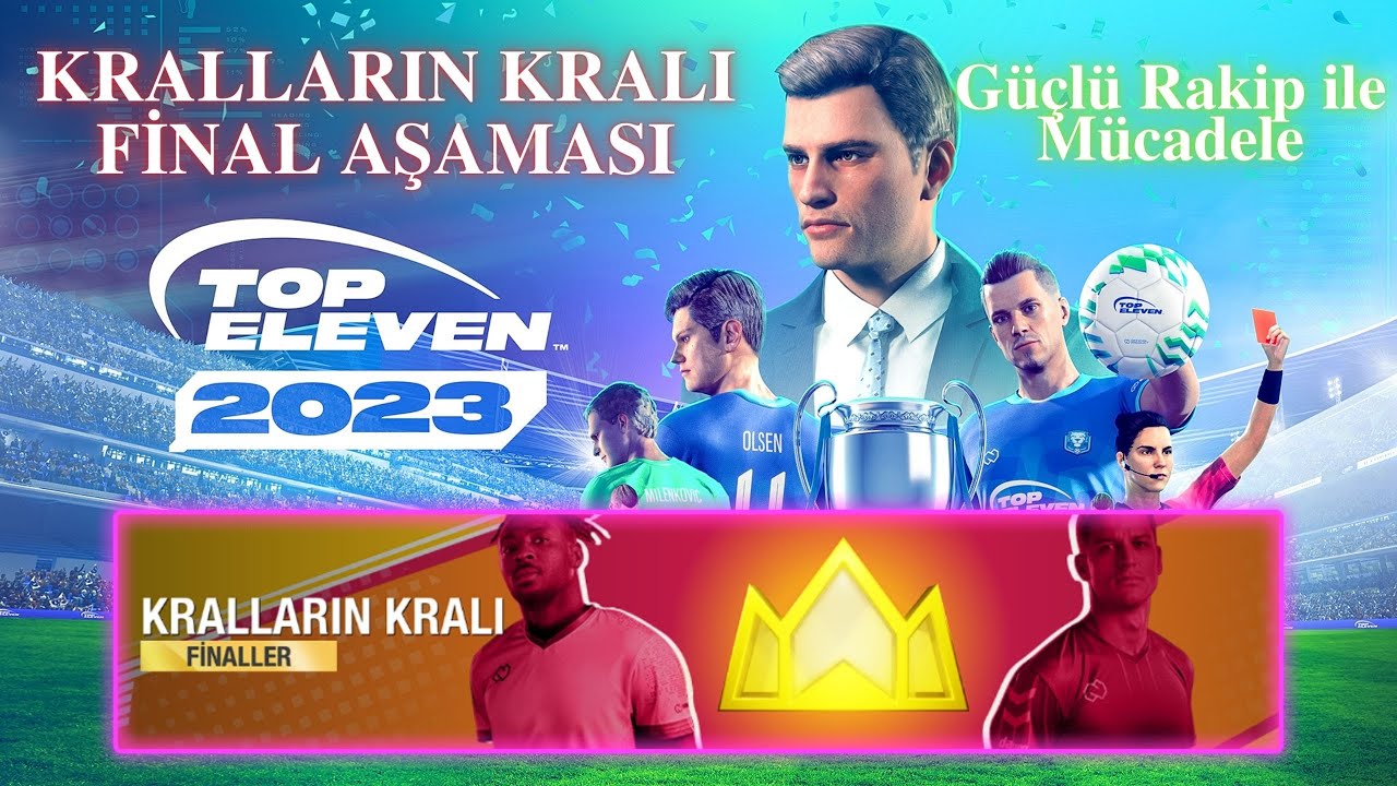 Top Eleven Kralların Kralı Final Aşaması Güçlü Rakip ile Mücadele