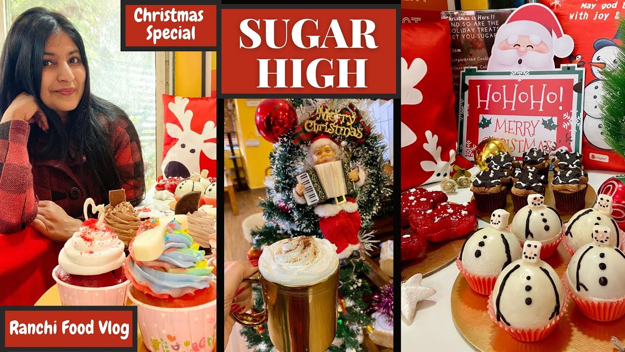 CHRISTMAS SPECIAL VLOG | Sugar High Cafe | Plum Cake+CupCakes+Pastry+Muffin | Ranchi Food Vlog |