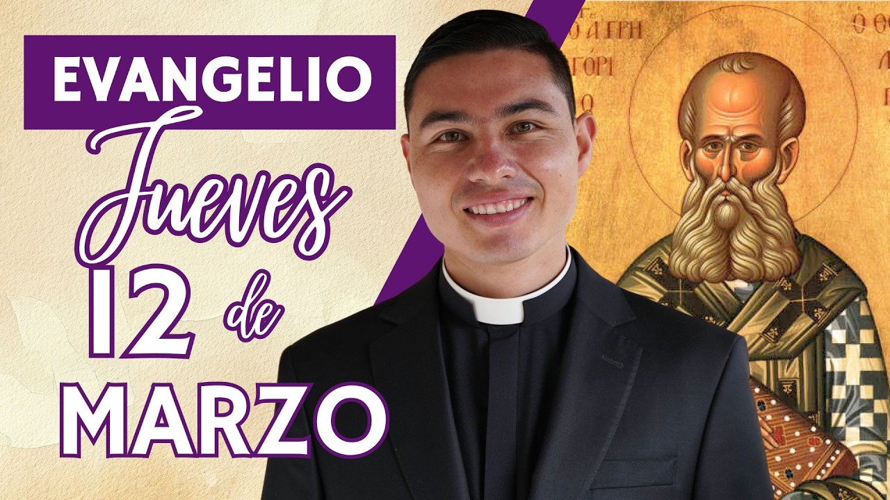 Evangelio de hoy Jueves 12 de Marzo de 2026 | Lecturas y Reflexión