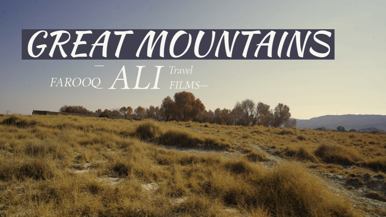 GREAT MOUNTAINS IN PAKISTAN | Travel Cinematic Video by Farooq Ali
