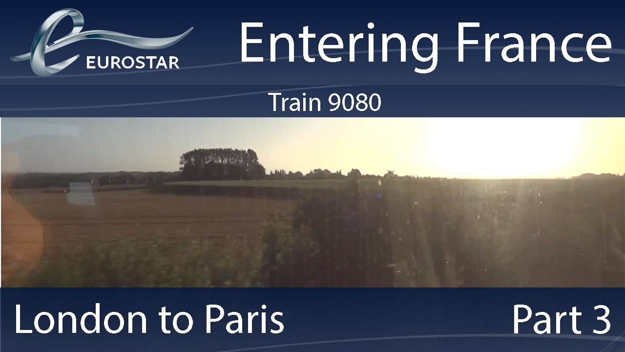 Eurostar: London to Paris: Part 3: Entering France