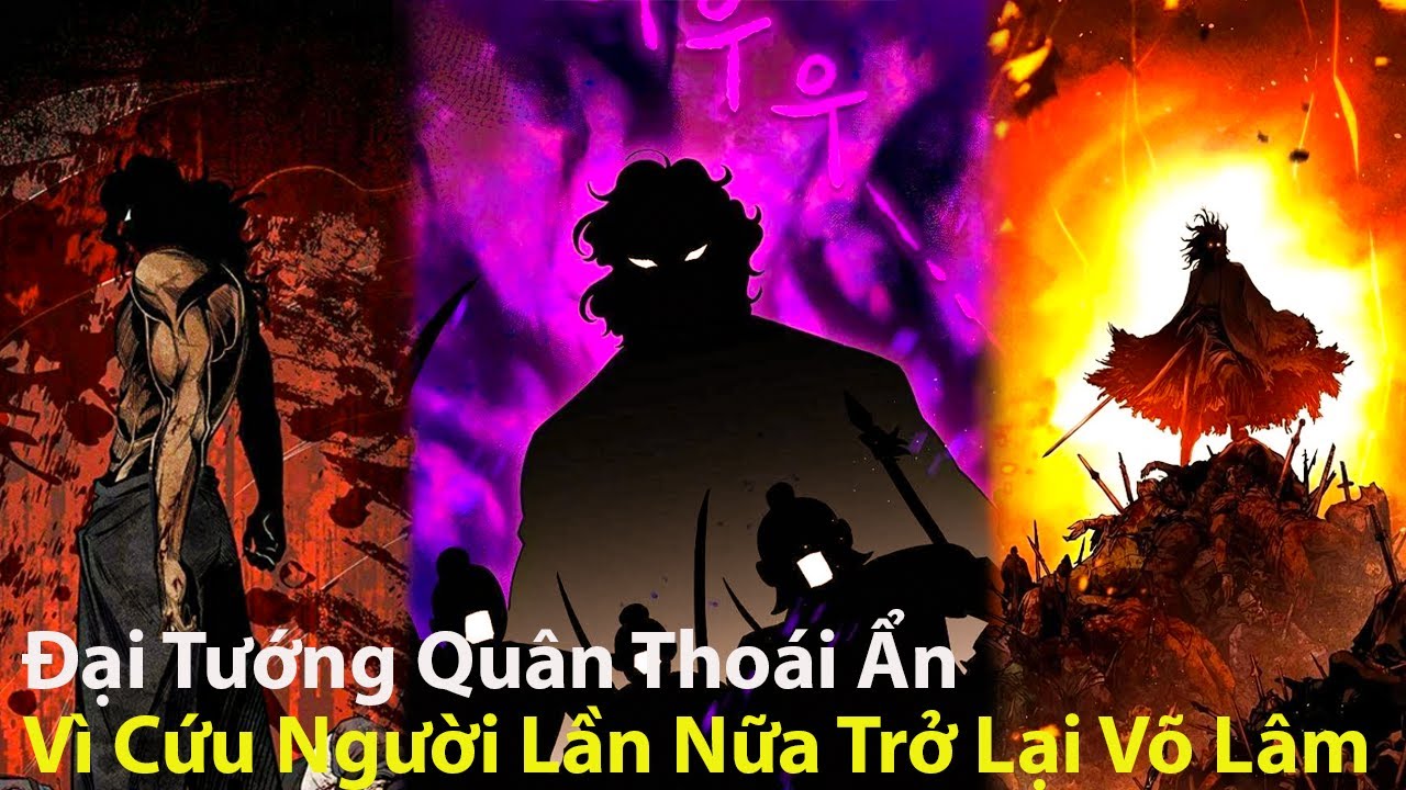Đại Tướng Quân Thoái Ẩn Vì Cứu Người Lần Nữa Quay Trở Lại Giang Hồ l Review Truyện Tranh Hay
