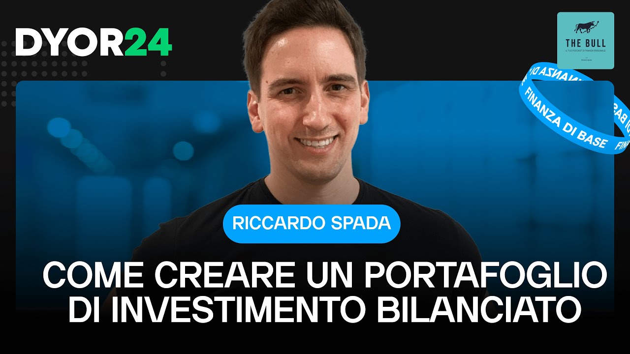 Riccardo Spada: Come costruire un portafoglio di investimento bilanciato [DYOR24]