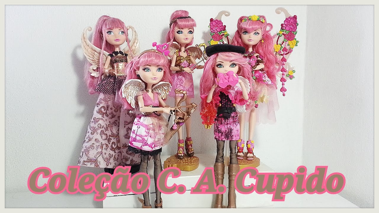 Ever After High - Minha coleção de C. A. Cupido