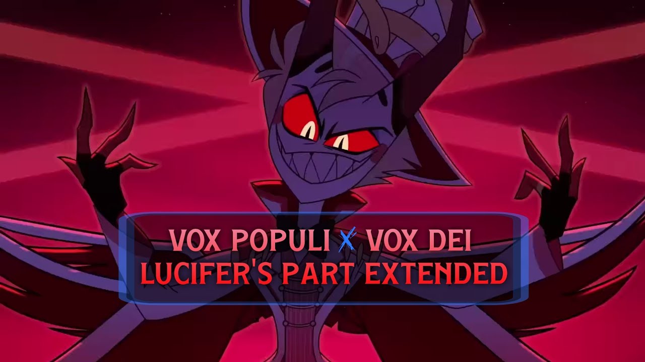 Vox Populi (Lucifer's Part Extended) X Vox Dei - ULTIMATE MASHUP  | Hazbin Hotel - Season 2