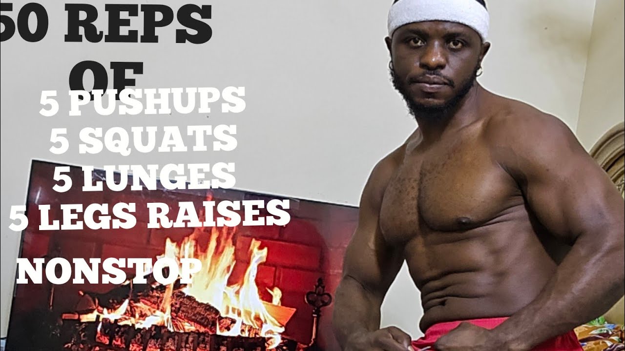 50 REPS of 5 pushups, 5 squats, 5 lunges, and 5 legs raises nonstop