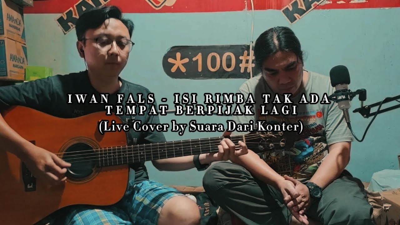 IWAN FALS - ISI RIMBA TAK ADA TEMPAT BERPIJAK LAGI (LIVE COVER BY SUARA DARI KONTER)