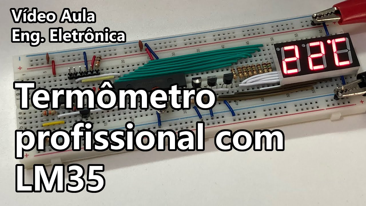 FAÇA UM TERMÔMETRO PROFISSIONAL COM LM35 | Vídeo Aula #329