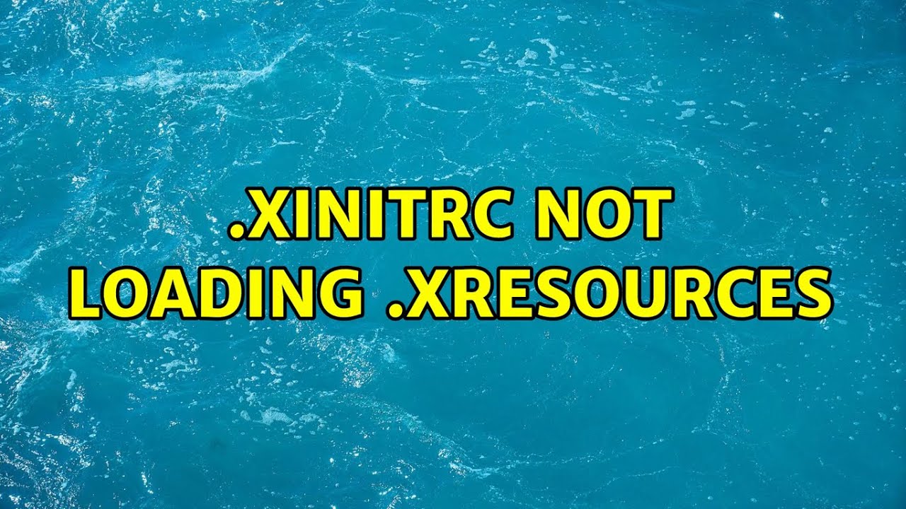 .xinitrc not loading .Xresources