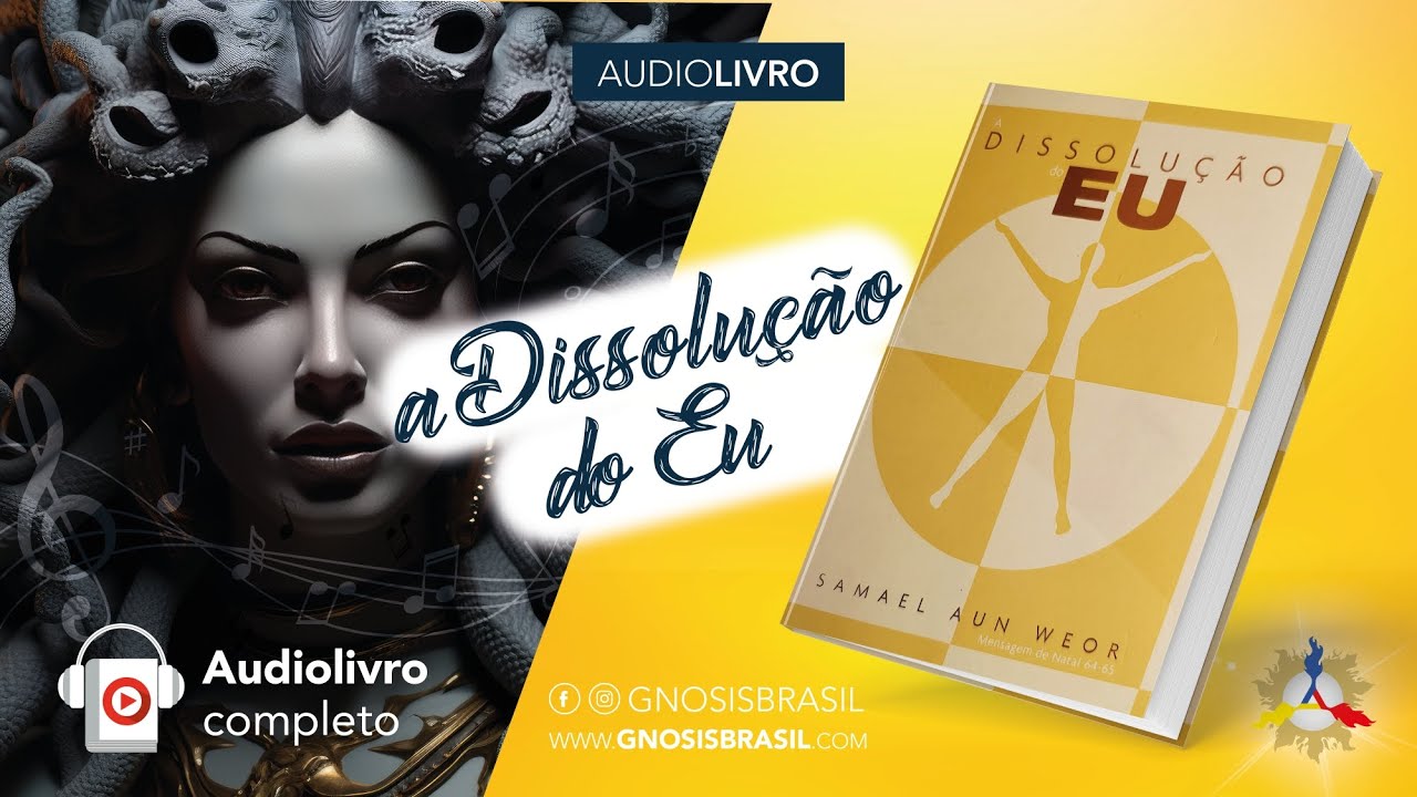 Audiolivro Gnosis | A Dissolução do Eu (V.M. Samael Aun Weor)