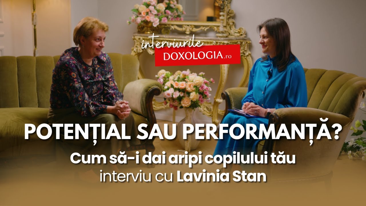 Potențial sau performanță? Cum să-i dai aripi copilului tău – interviu cu Lavinia Stan