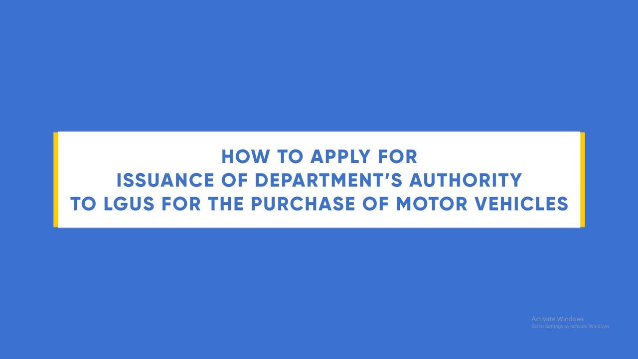 How to Apply for the Issuance of Department's Authority to LGUs for the Purchase of Motor Vehicles