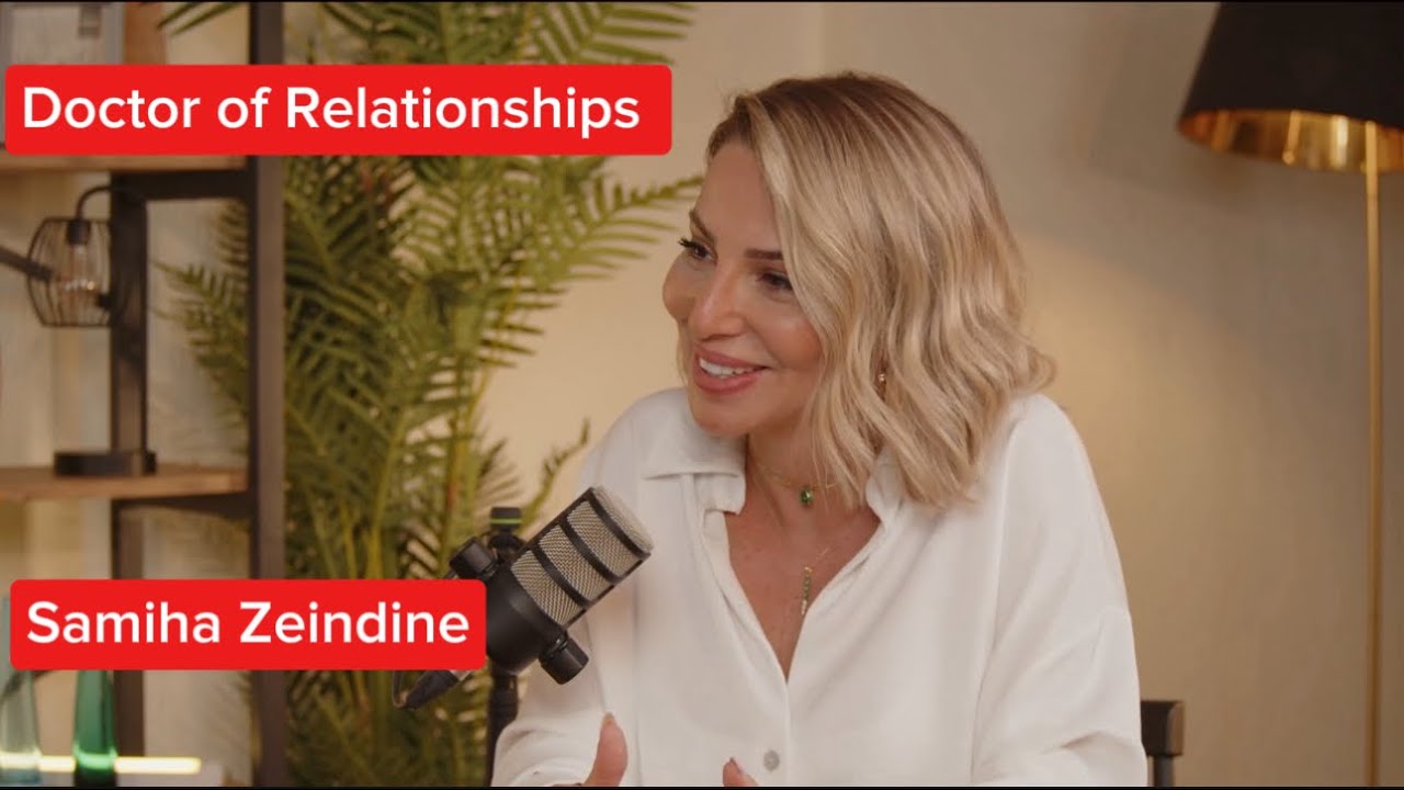 Episode 06 of Doctor of Relationships with Lifecoach Samiha Zeindine