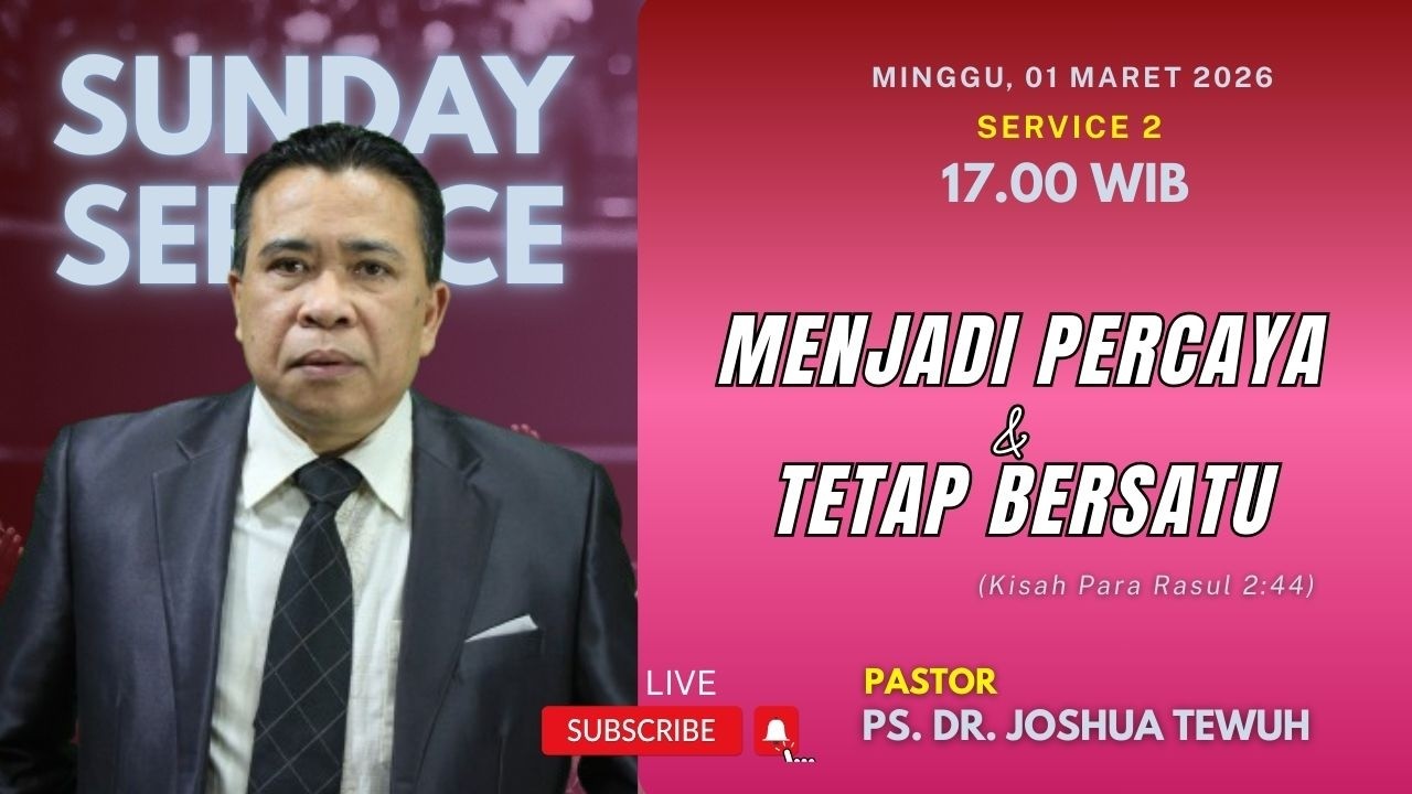 Suday Service 2 - Bishop Dr. Joshua Tewuh, M.Th | Minggu, 1 Maret 2026, Pukul 17.00 WIB