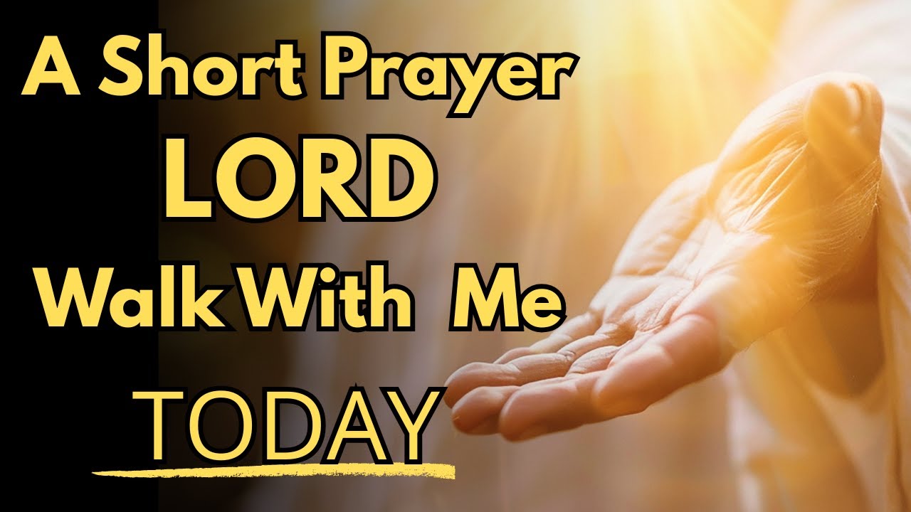 Lord, Walk With Me and Lead Me Today | A Short Prayer for Guidance & Trust