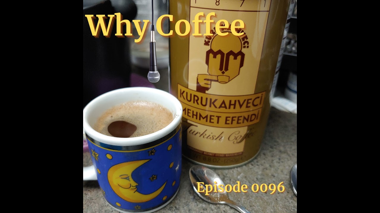 Episode 0096: Why Coffee
