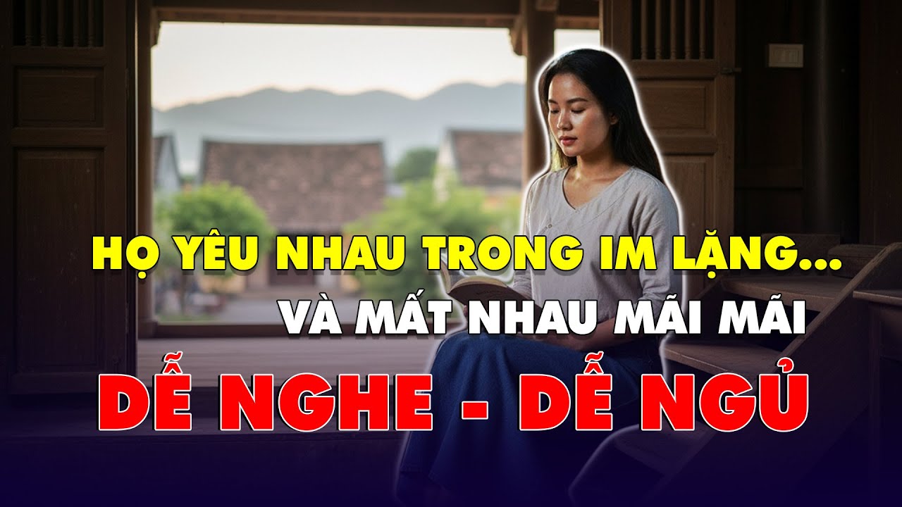 Kể Chuyện Đêm Khuya - Nghe Đến Đoạn Cuối, Có Lẽ Bạn Sẽ Im Lặng | Nghe Chuyện Đêm Khuya Để Ngủ Ngon