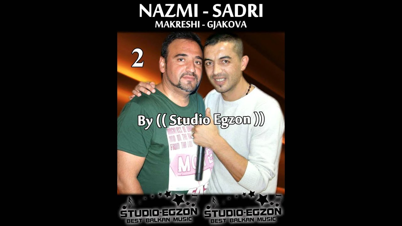 -2- Sadri Gjakova - Nazmi Makreshi - Munishi - (( New Hit 2013 )) - By ~ Studio Egzon ~