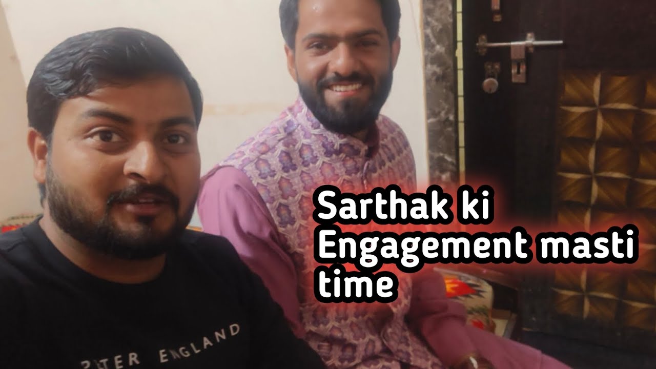 Sarthak ki Engagement masti 😝🤣🤣 time...