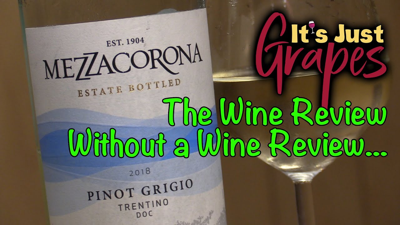 Mezzacorona Pinot Grigio (2018) - The Wine Review Without a Wine Review...