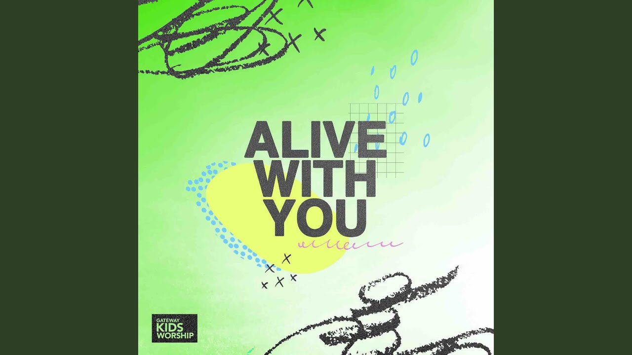 Alive With You