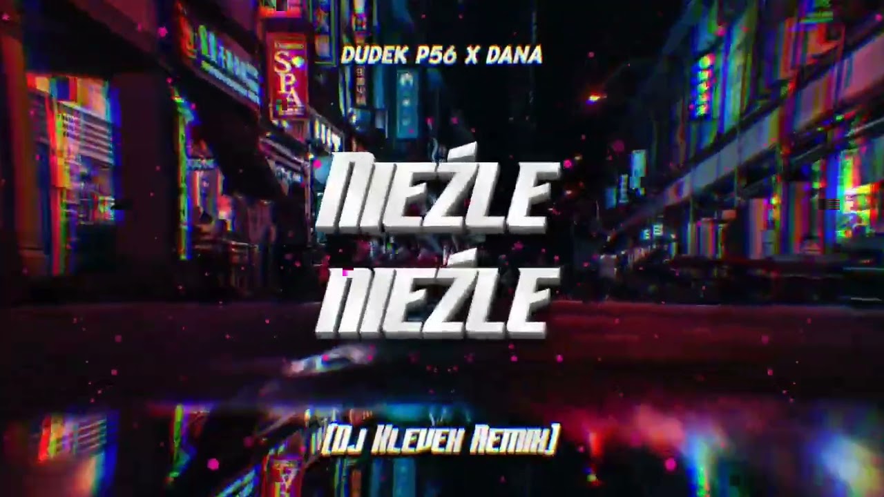DUDEK P56 X DANA - Nieźle , nieźle - (Dj Klevex Remix)