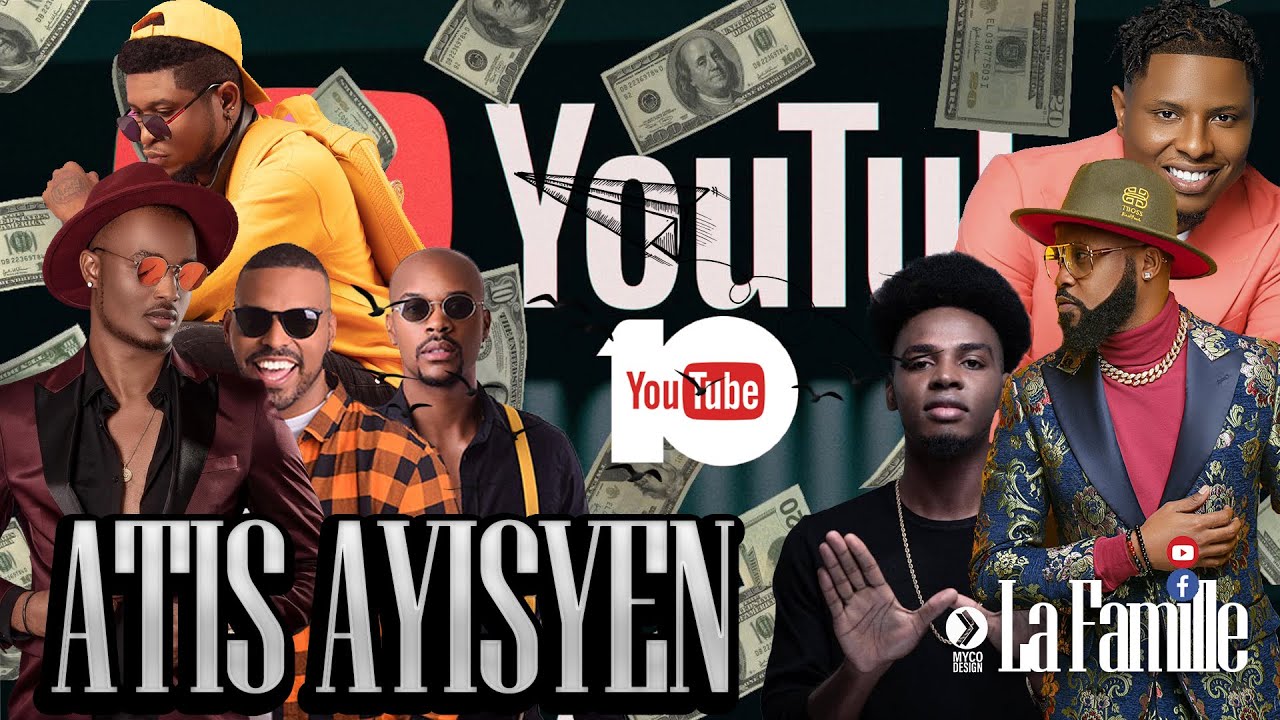 Top 10 Channel Atis Ayisyen Ki Gen Plis Abòne e Ki Fè Plis Kòb Sou Youtube -  [ Top 10 La Famille ]
