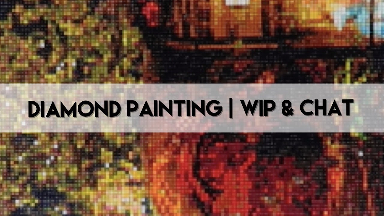 Diamond Painting -  WIP & Chat | HAED Massive Project Pt 14