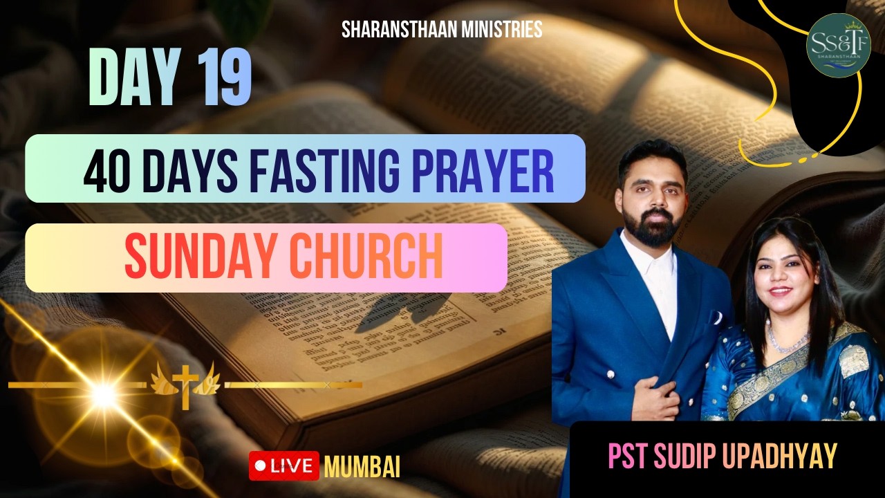 Day 19 | 40 day's fasting | Sunday Service LIVE | SHARANSTHAAN MINISTRIES |@Pstsudipupadhyay