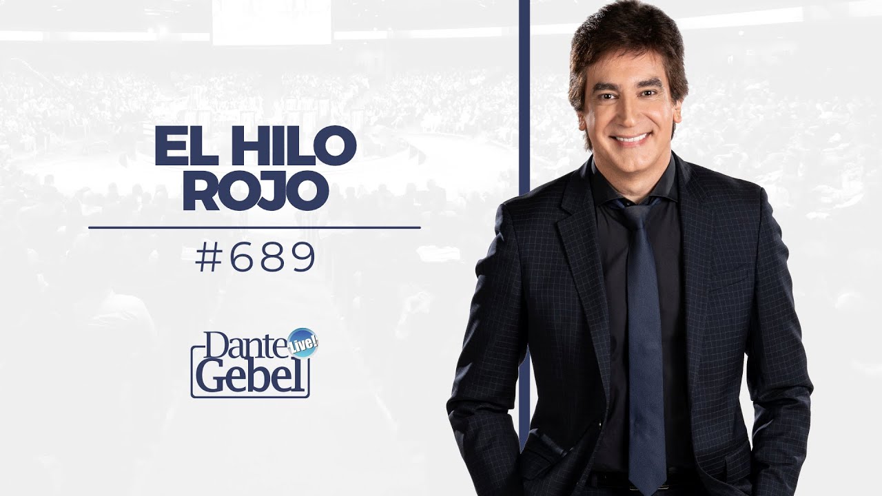 Dante Gebel #689 | El hilo rojo