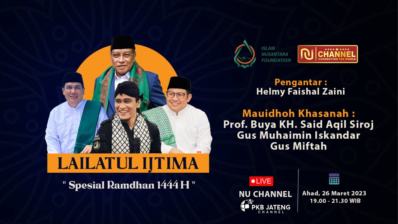 LAILATUL IJTIMA SPESIAL RAMADHAN BERSAMA BUYA SAID AQIL SIROJ, GUS MIFTAH & GUS MUHAIMIN