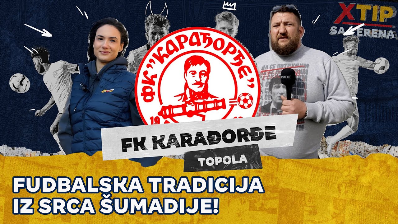 Fudbalska tradicija iz srca Šumadije! - FK Karađorđe Topola ✈️ XTIP SA TERENA