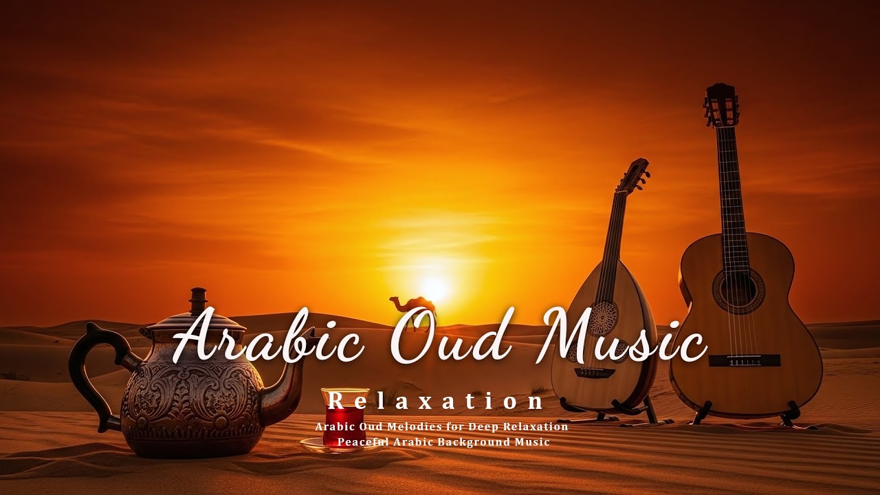 The Magic of Arabic Oud – Deep Meditation & Peaceful Middle Eastern Ambience