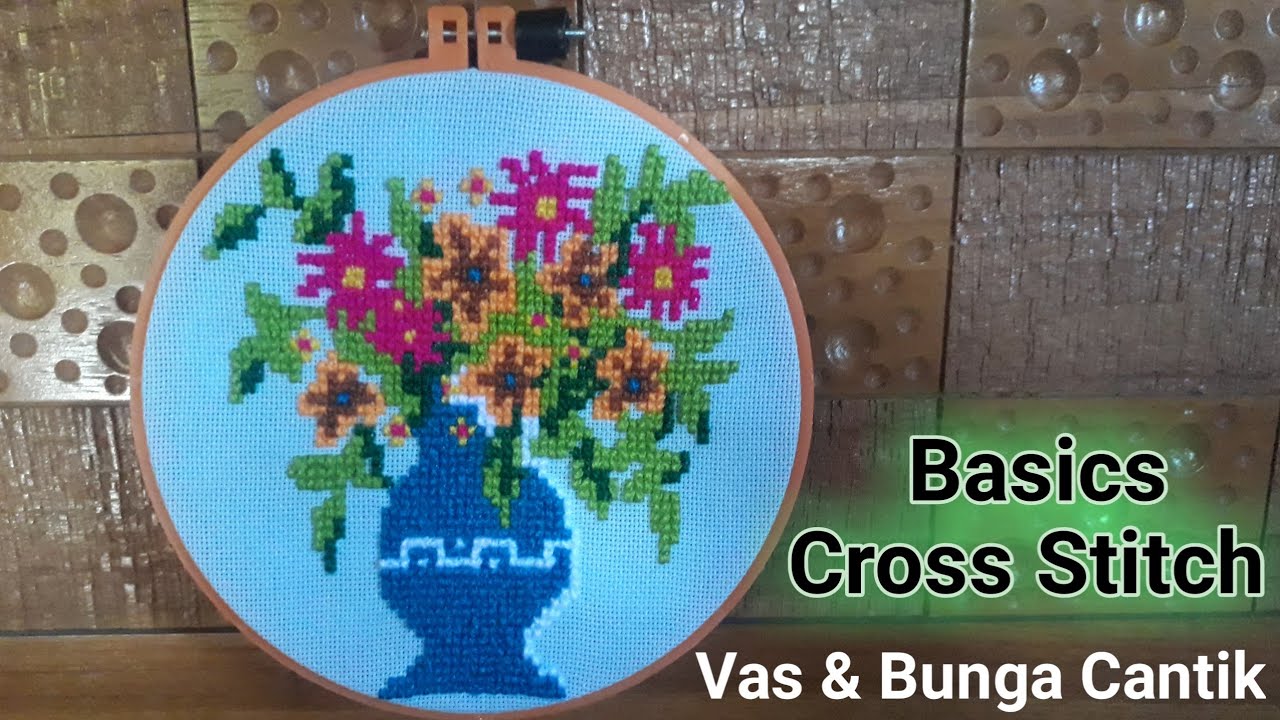 VAS DAN BUNGA | Tutorial Membuat Sulam Kristik - How to Cross Stitch For Beginners