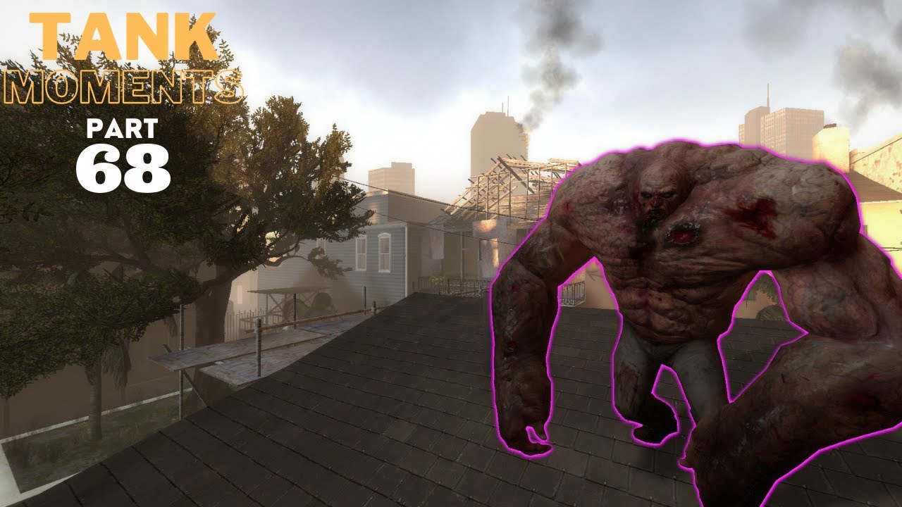 LEFT 4 DEAD 2 - TANK MOMENTS @PART 68