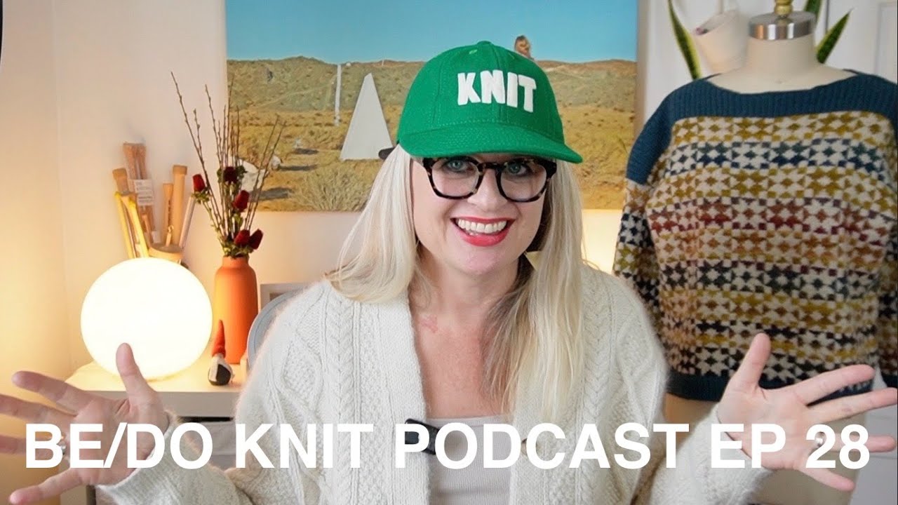 BE/DO KNIT Podcast - Ep. 28 (ADVENT Week 1, 2025)