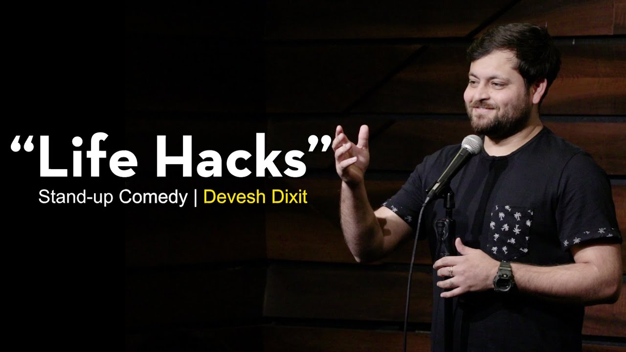 Life Hacks | Stand-up Comedy by Devesh Dixit