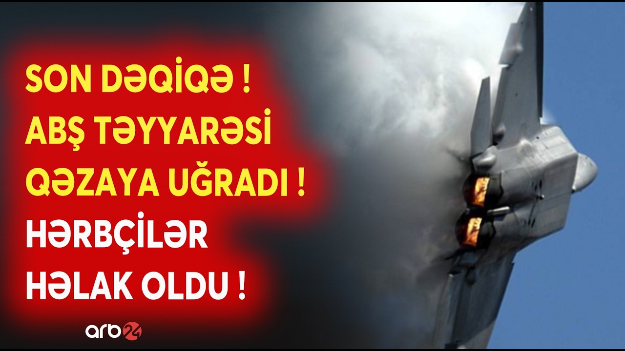 SON DƏQİQƏ! ABŞ təyyarəsi QƏZAYA UĞRADI - Hərbçilər HƏLAK OLDU - Müharibə DAHA DA ALOVLANDI - CANLI