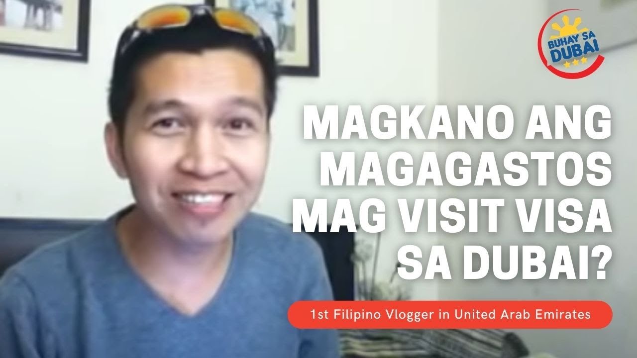 MAGKANO ANG MAGAGASTOS MAG VISIT VISA SA DUBAI?