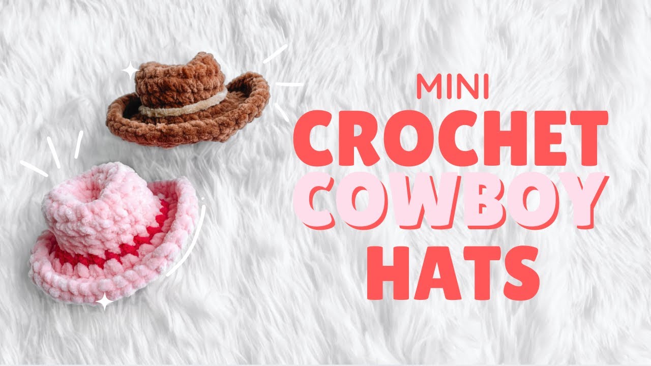 Crochet Mini Cowboy Hat Step-by Step Tutorial 🤠💕