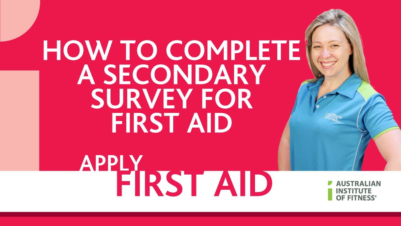 How to Complete a Secondary Survey for First Aid