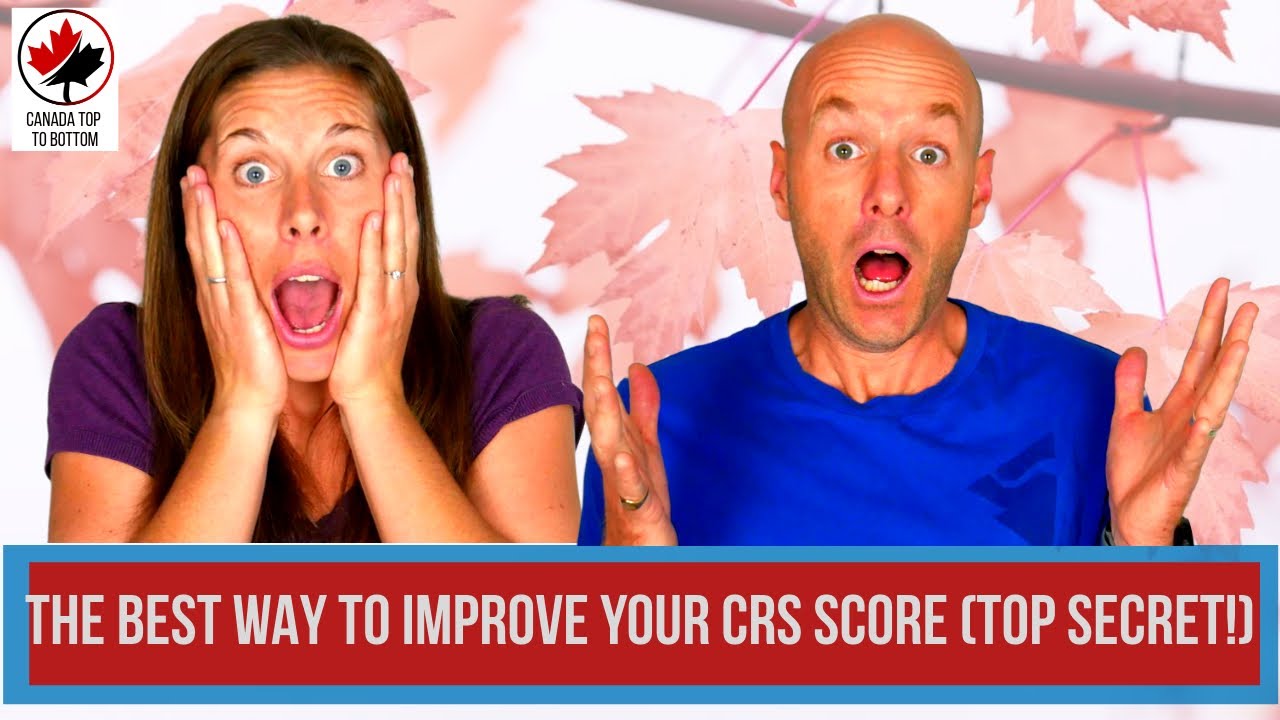 The BEST Way To Improve Your CRS Score [Move to Canada!]
