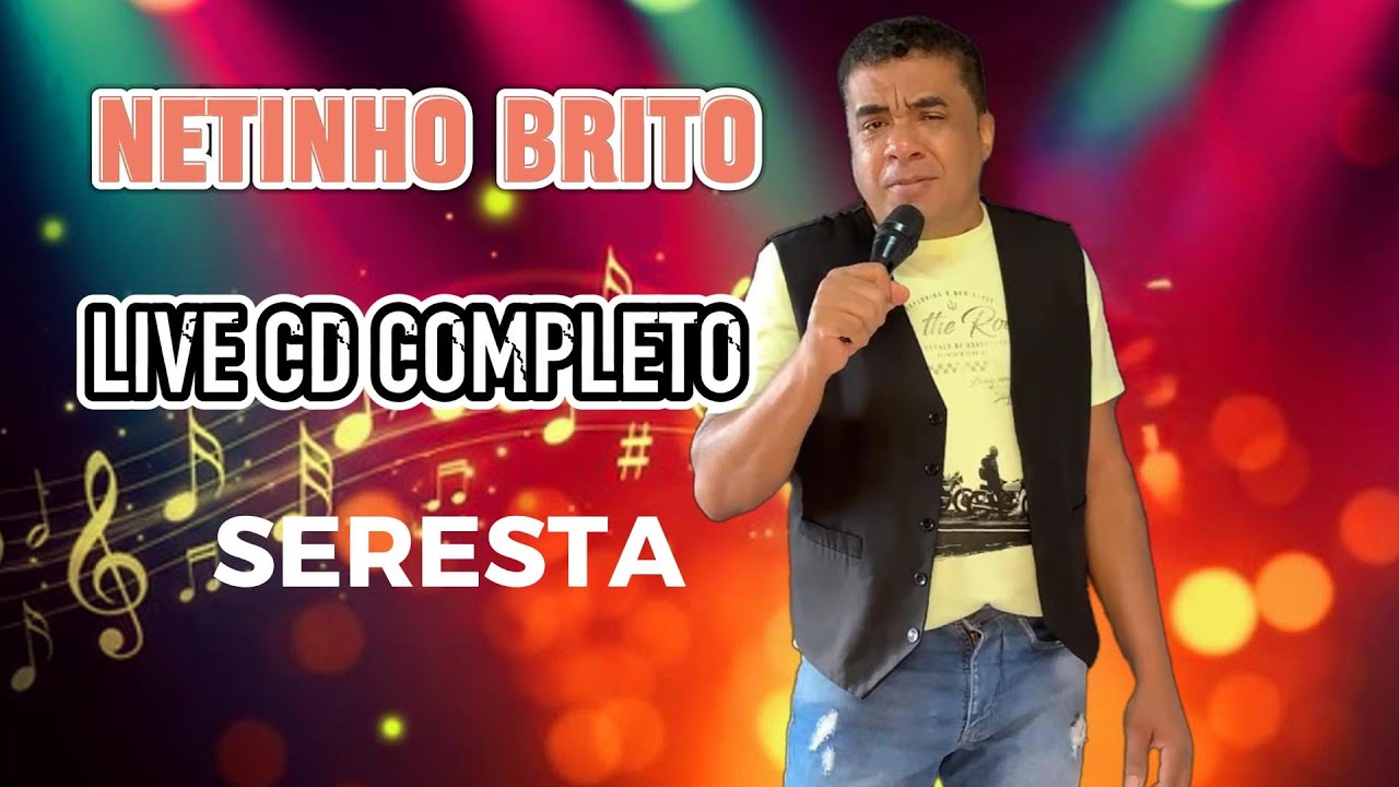 SERESTA BREGA DE LUXO  NETINHO BRITO LIVE CD COMPLETO