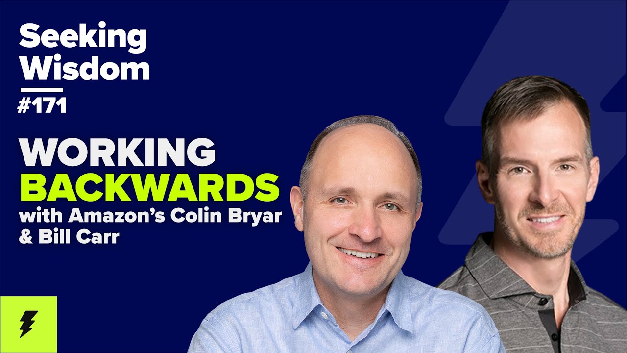 171: Working Backwards with Amazon's Colin Bryar Bill Carr