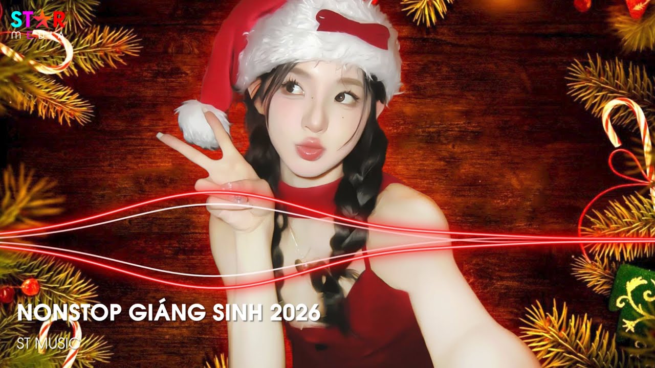 NONSTOP GI&Aacute;NG SINH 2026 🎅 HOHOHO MERRY CHRISTMAS REMIX - NHẠC NOEL GI&Aacute;NG SINH REMIX 2026 HOT TIKTOK