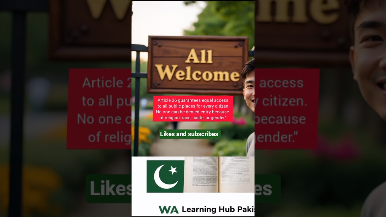 Article 26 Explained | Equal Access to Public Places | WA Learning Hub Pakistan"